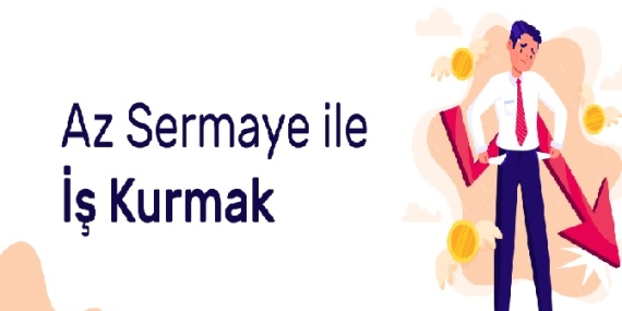 Az Sermaye ile Kurulabilecek Modern İş Fikirleri