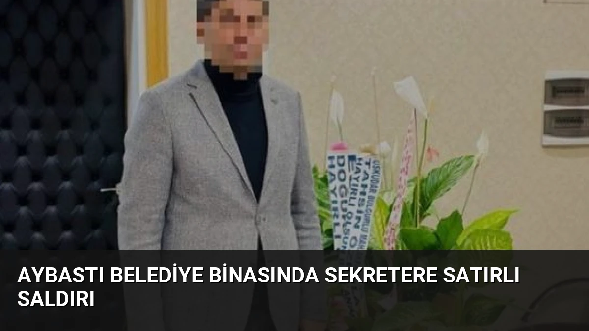 Aybastı Belediye Binasında Sekretere Satırlı Saldırı
