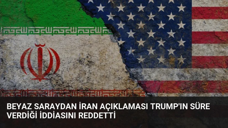 Beyaz Saraydan İran Açıklaması Trump’ın Süre Verdiği İddiasını Reddetti