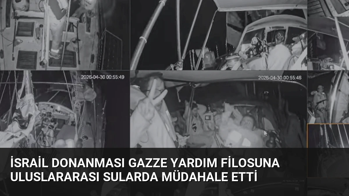 İsrail Donanması Gazze Yardım Filosuna Uluslararası Sularda Müdahale Etti