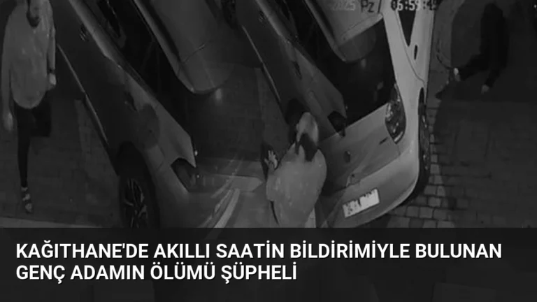 Kağıthane’de Akıllı Saatin Bildirimiyle Bulunan Genç Adamın Ölümü Şüpheli