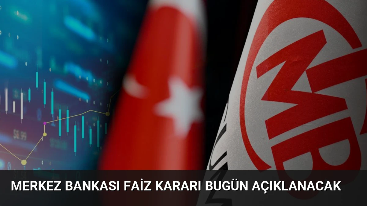 Merkez Bankası Faiz Kararı Bugün Açıklanacak