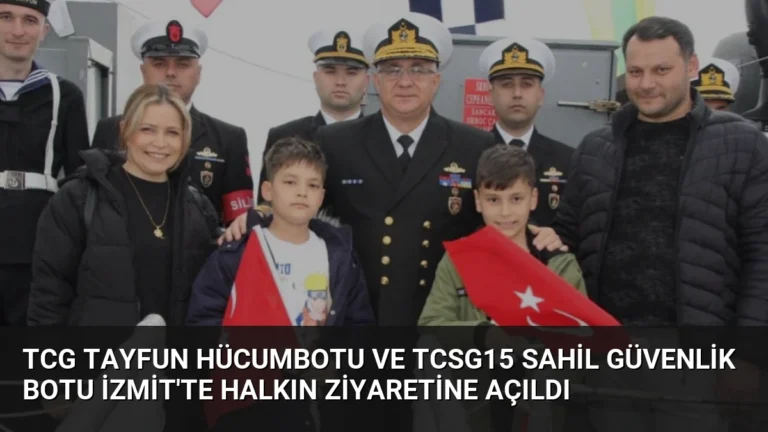 TCG Tayfun Hücumbotu ve TCSG15 Sahil Güvenlik Botu İzmit’te Halkın Ziyaretine Açıldı
