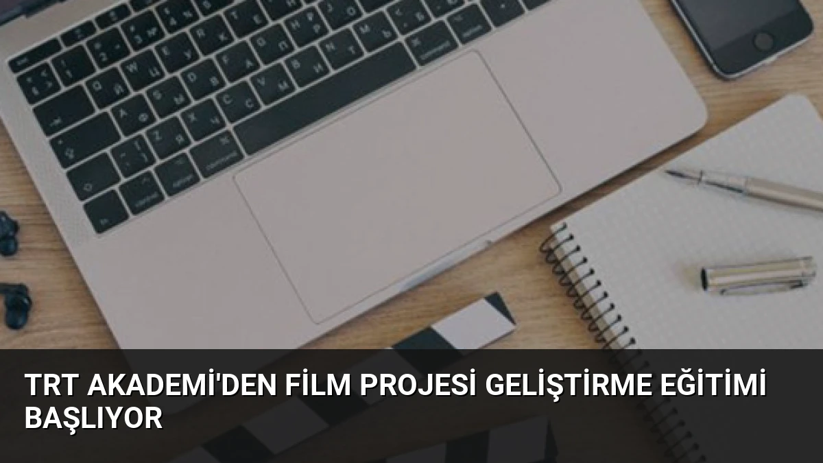 TRT Akademi’den Film Projesi Geliştirme Eğitimi Başlıyor
