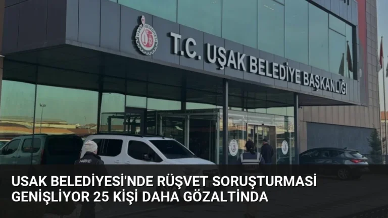 Usak Belediyesi’nde Rüşvet Soruşturmasi Genişliyor 25 Kişi Daha Gözaltinda