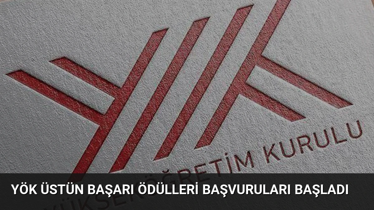 YÖK Üstün Başarı Ödülleri Başvuruları Başladı