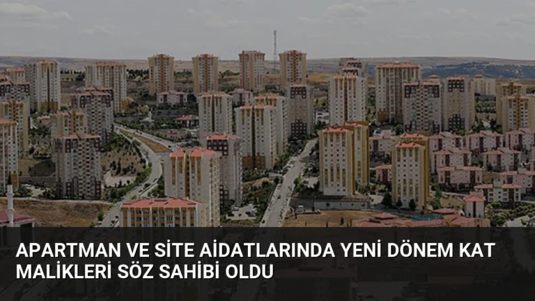 Apartman ve Site Aidatlarında Yeni Dönem Kat Malikleri Söz Sahibi Oldu