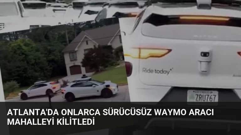 Atlanta’da Onlarca Sürücüsüz Waymo Aracı Mahalleyi Kilitledi