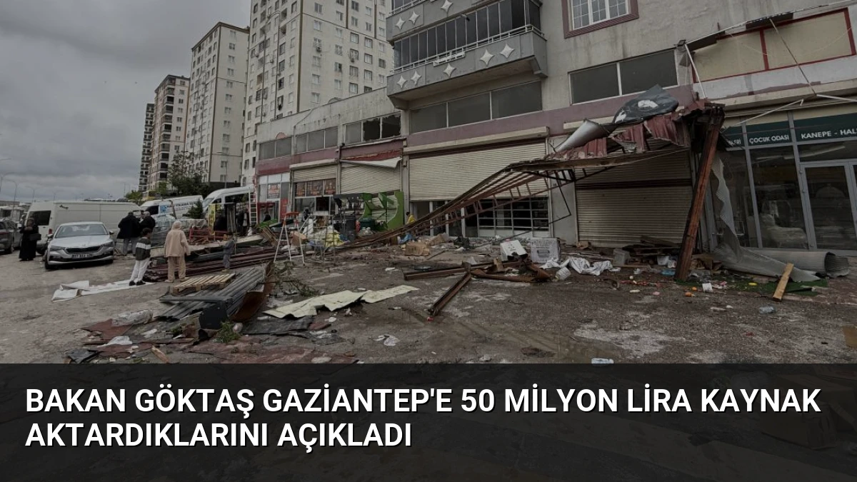 Bakan Göktaş Gaziantep’e 50 Milyon Lira Kaynak Aktardıklarını Açıkladı