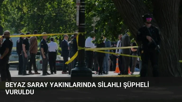Beyaz Saray Yakınlarında Silahlı Şüpheli Vuruldu
