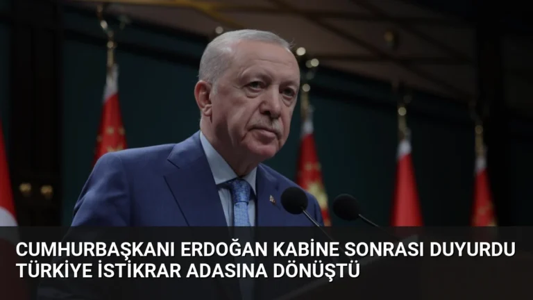 Cumhurbaşkanı Erdoğan Kabine Sonrası Duyurdu Türkiye İstikrar Adasına Dönüştü