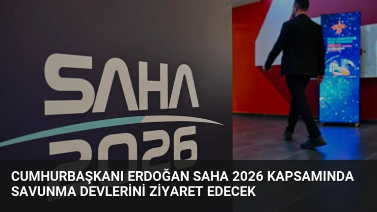 Cumhurbaşkanı Erdoğan SAHA 2026 Kapsamında Savunma Devlerini Ziyaret Edecek