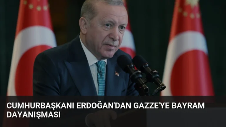 Cumhurbaşkanı Erdoğan’dan Gazze’ye Bayram Dayanışması