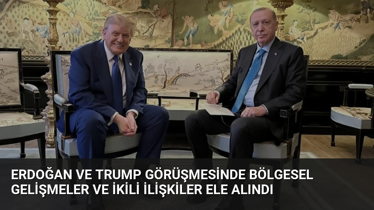 Erdoğan ve Trump Görüşmesinde Bölgesel Gelişmeler ve İkili İlişkiler Ele Alındı