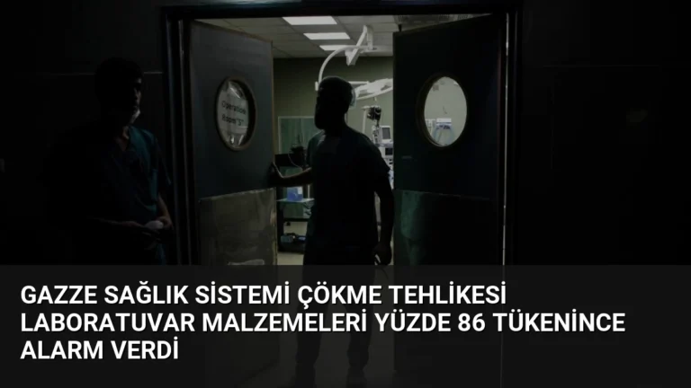 Gazze Sağlık Sistemi Çökme Tehlikesi Laboratuvar Malzemeleri Yüzde 86 Tükenince Alarm Verdi