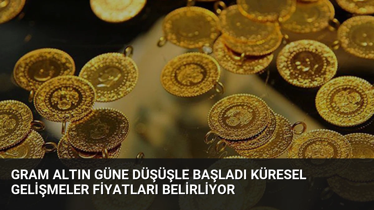 Gram Altın Güne Düşüşle Başladı Küresel Gelişmeler Fiyatları Belirliyor