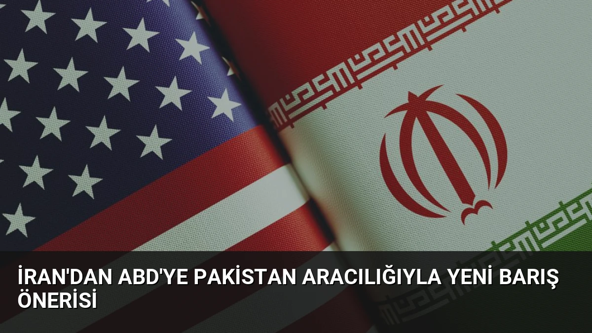 İran’dan ABD’ye Pakistan Aracılığıyla Yeni Barış Önerisi