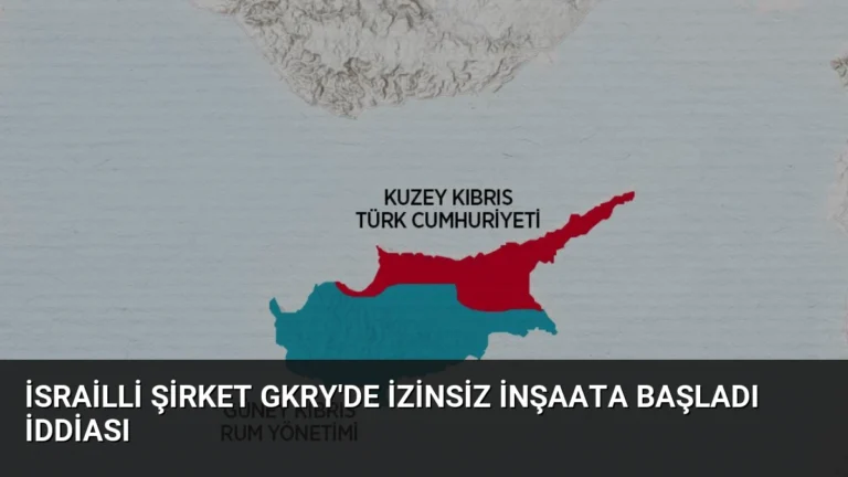 İsrailli Şirket GKRY’de İzinsiz İnşaata Başladı İddiası