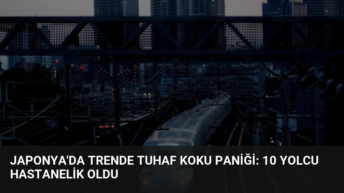 Japonya’da trende tuhaf koku paniği: 10 yolcu hastanelik oldu