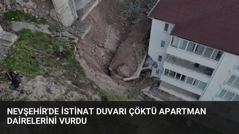 Nevşehir’de İstinat Duvarı Çöktü Apartman Dairelerini Vurdu