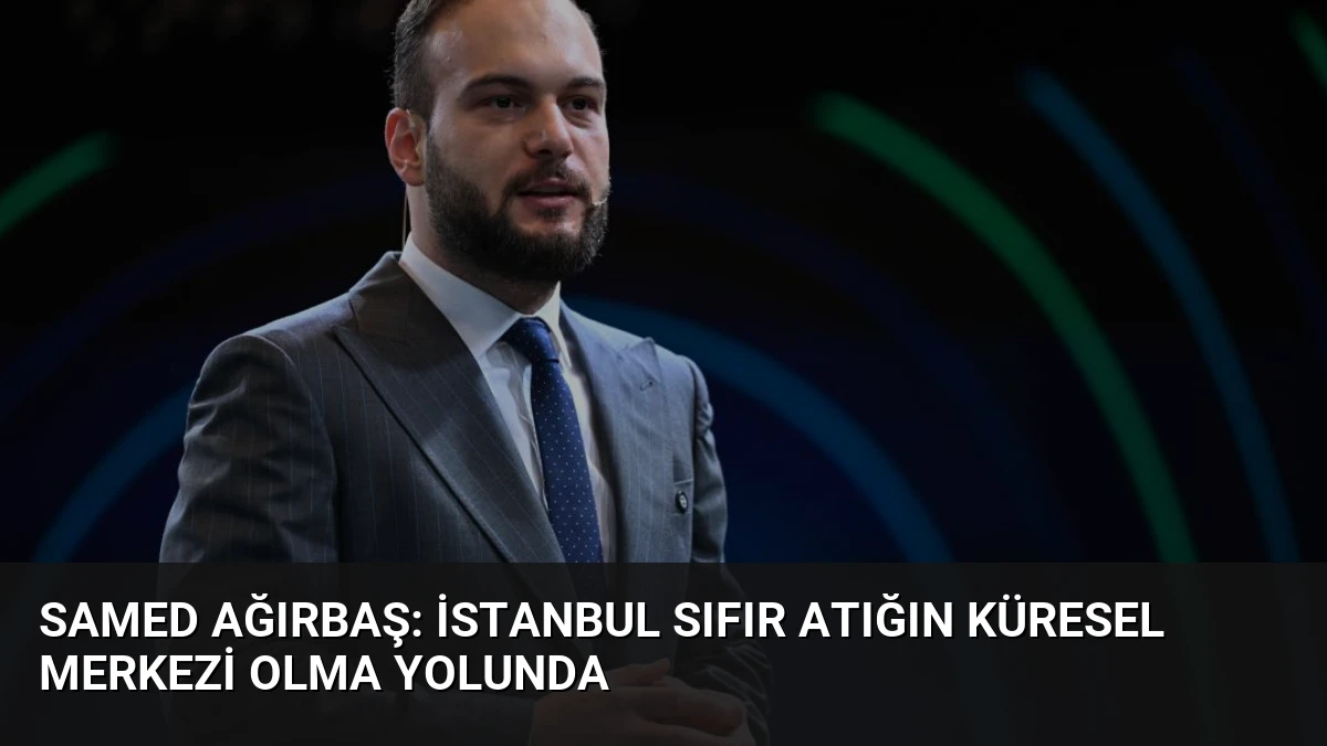 Samed Ağırbaş: İstanbul Sıfır Atığın Küresel Merkezi Olma Yolunda