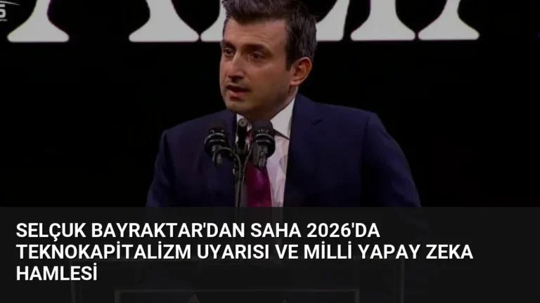 Selçuk Bayraktar’dan SAHA 2026’da Teknokapitalizm Uyarısı ve Milli Yapay Zeka Hamlesi
