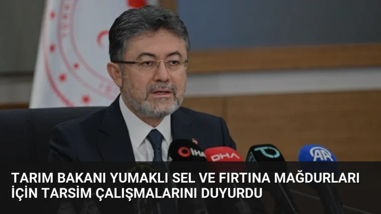 Tarım Bakanı Yumaklı Sel ve Fırtına Mağdurları İçin TARSİM Çalışmalarını Duyurdu