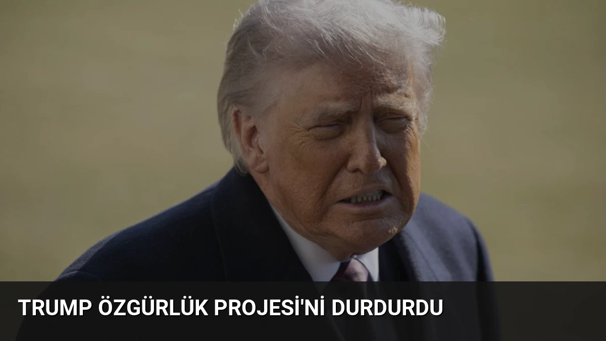 Trump Özgürlük Projesi’ni Durdurdu