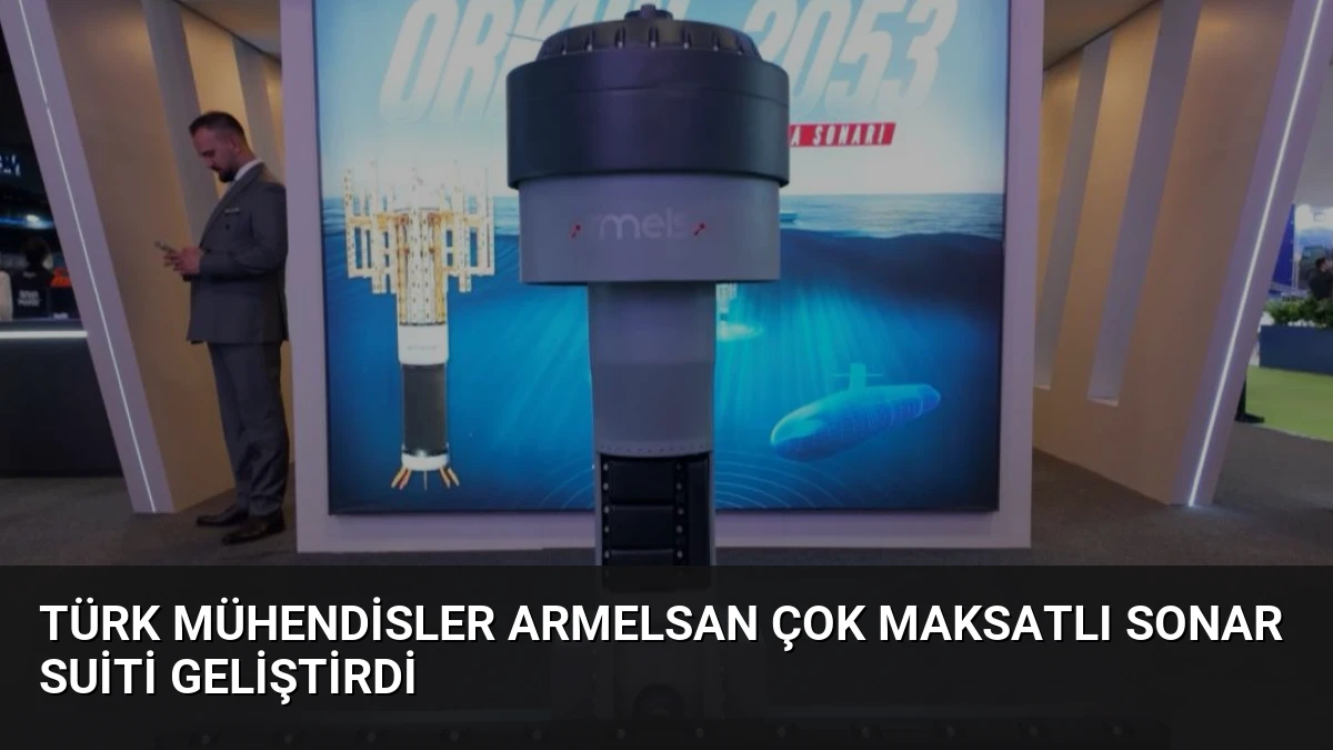 Türk Mühendisler ARMELSAN Çok Maksatlı Sonar Suiti Geliştirdi