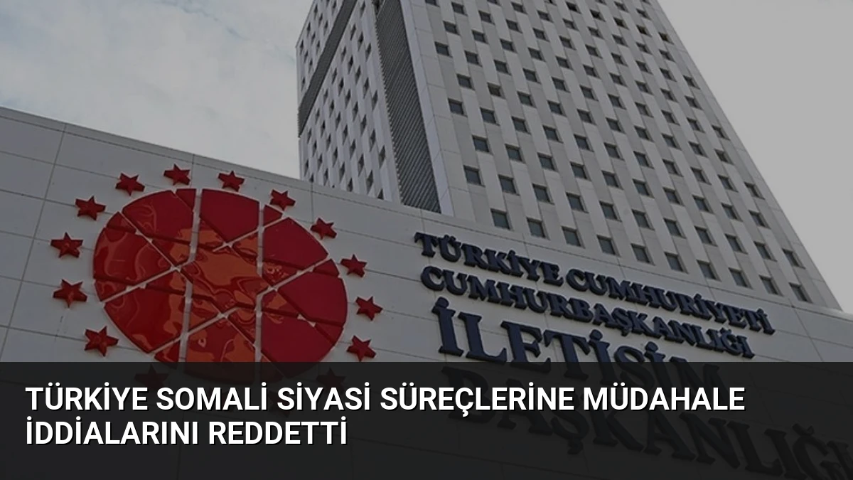 Türkiye Somali Siyasi Süreçlerine Müdahale İddialarını Reddetti