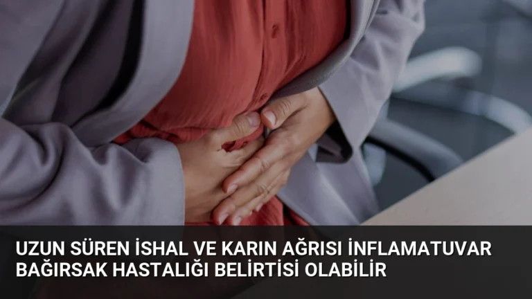 Uzun Süren İshal ve Karın Ağrısı İnflamatuvar Bağırsak Hastalığı Belirtisi Olabilir