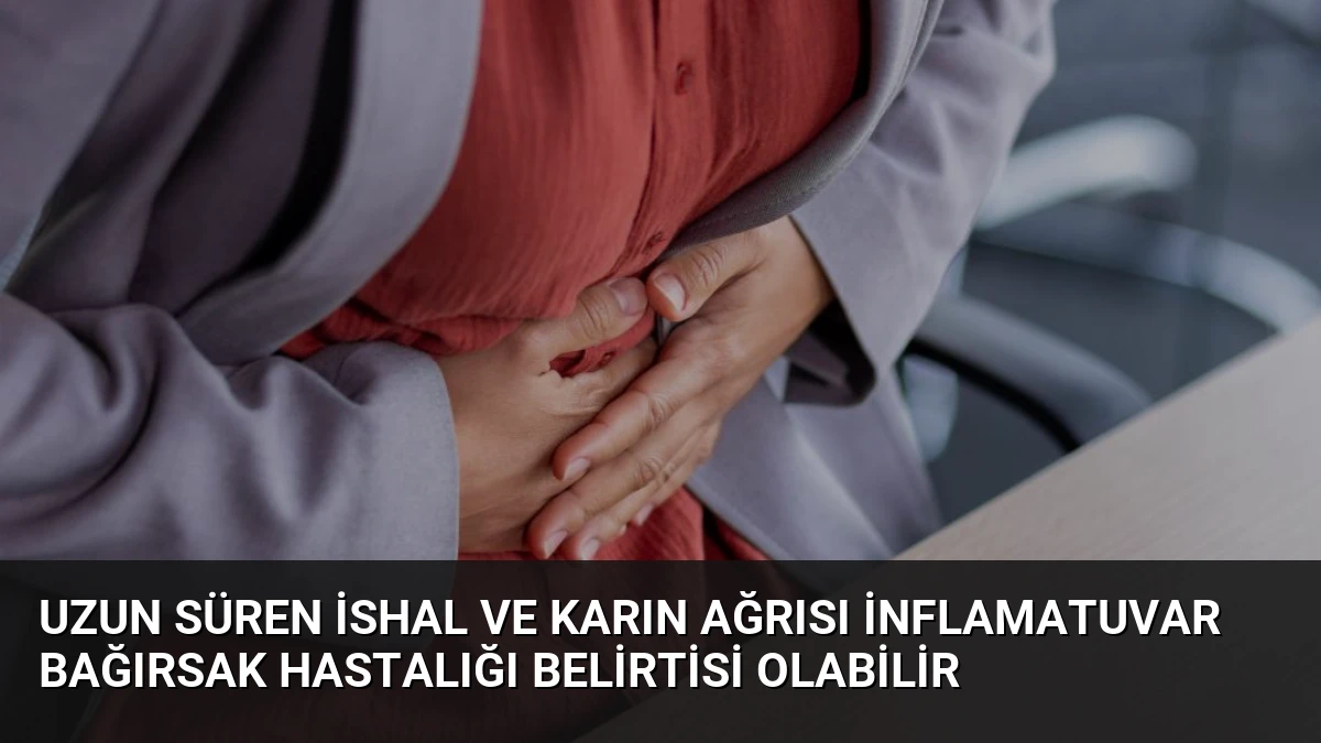 Uzun Süren İshal ve Karın Ağrısı İnflamatuvar Bağırsak Hastalığı Belirtisi Olabilir