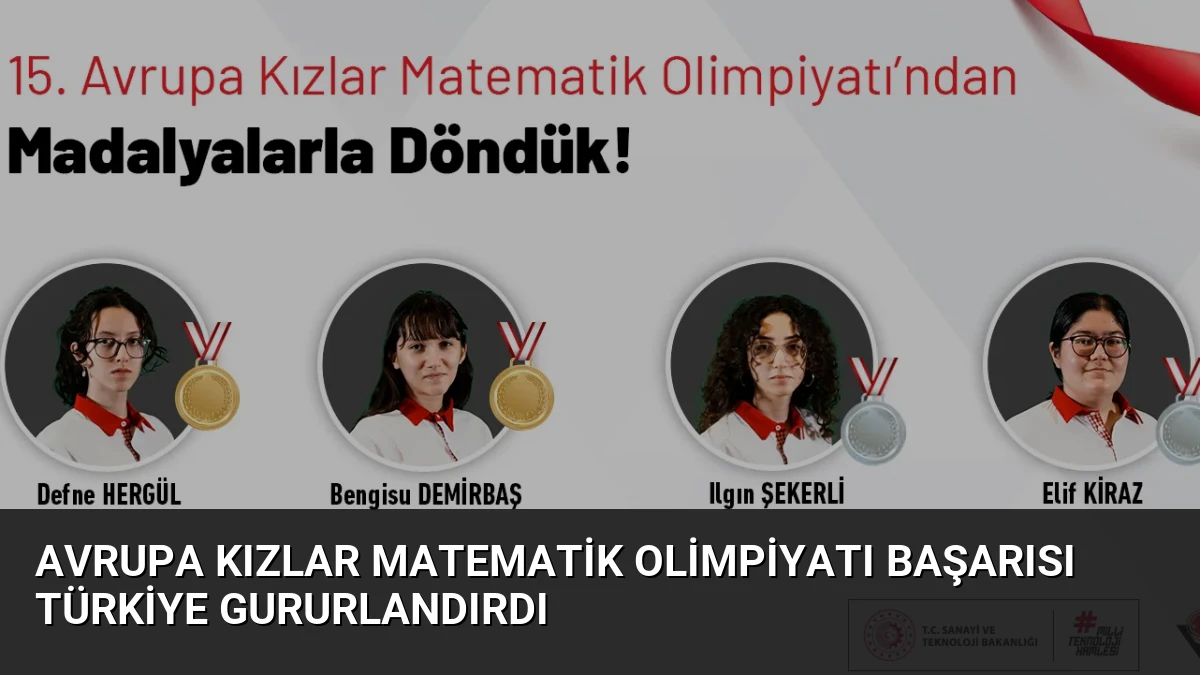 Avrupa Kızlar Matematik Olimpiyatı Başarısı Türkiye Gururlandırdı
