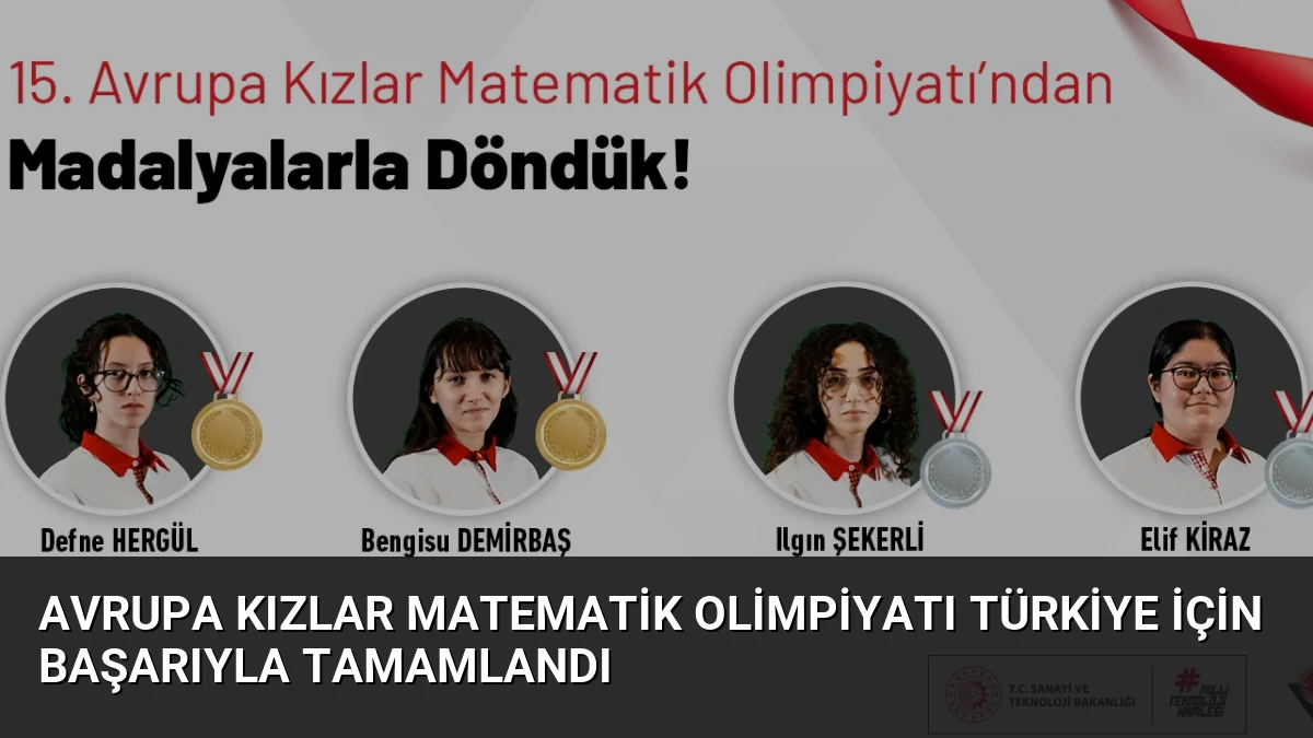 Avrupa Kızlar Matematik Olimpiyatı Türkiye İçin Başarıyla Tamamlandı