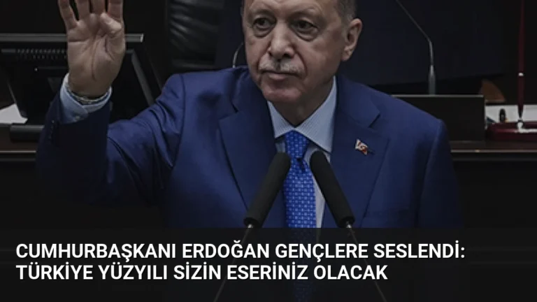Cumhurbaşkanı Erdoğan Gençlere Seslendi: Türkiye Yüzyılı Sizin Eseriniz Olacak