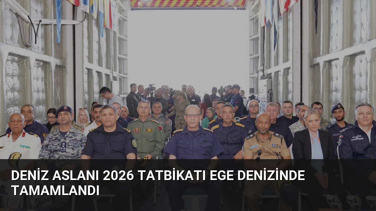 Deniz Aslanı 2026 Tatbikatı Ege Denizinde Tamamlandı