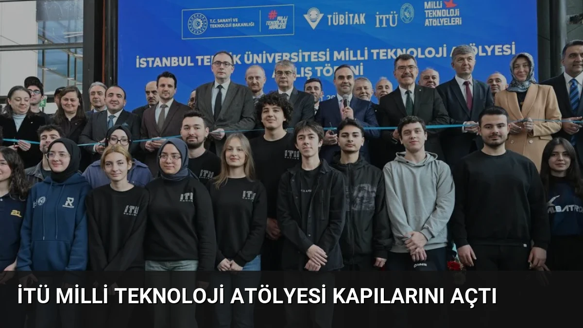 İTÜ Milli Teknoloji Atölyesi Kapılarını Açtı