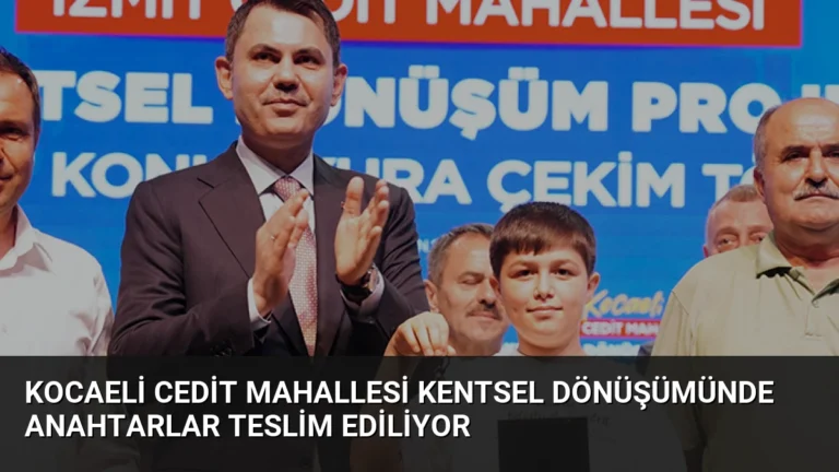 Kocaeli Cedit Mahallesi Kentsel Dönüşümünde Anahtarlar Teslim Ediliyor