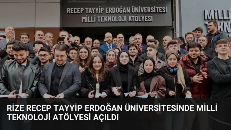 Rize Recep Tayyip Erdoğan Üniversitesinde Milli Teknoloji Atölyesi Açıldı