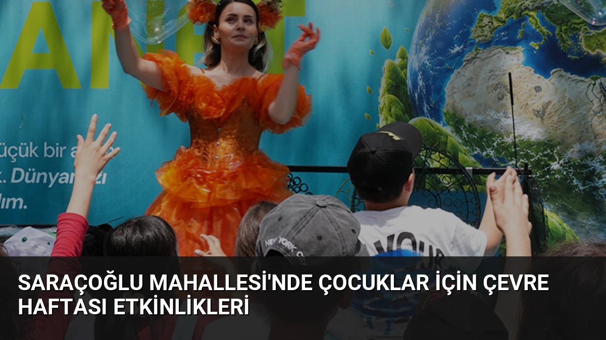 Saraçoğlu Mahallesi’nde Çocuklar İçin Çevre Haftası Etkinlikleri