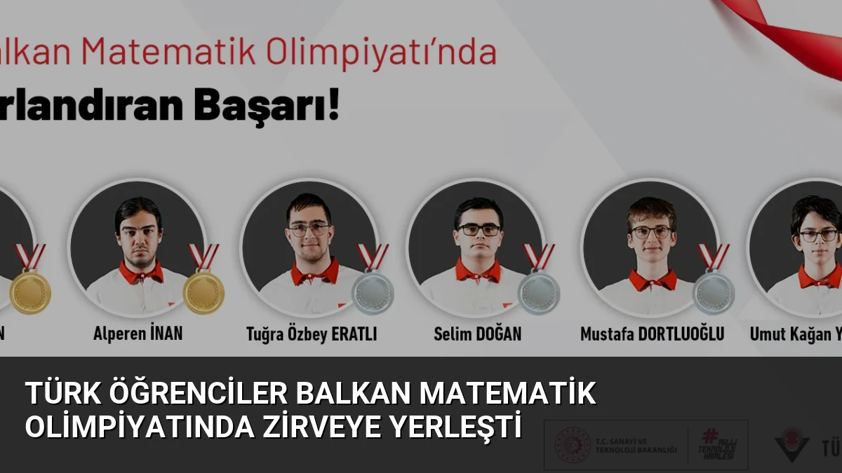 Türk Öğrenciler Balkan Matematik Olimpiyatında Zirveye Yerleşti