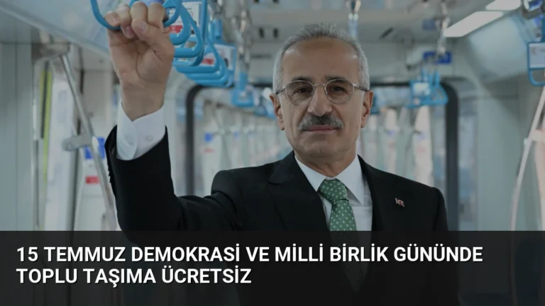 15 Temmuz Demokrasi ve Milli Birlik Gününde Toplu Taşıma Ücretsiz