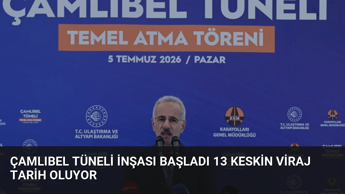 Çamlıbel Tüneli İnşası Başladı 13 Keskin Viraj Tarih Oluyor