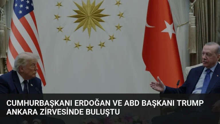 Cumhurbaşkanı Erdoğan ve ABD Başkanı Trump Ankara Zirvesinde Buluştu