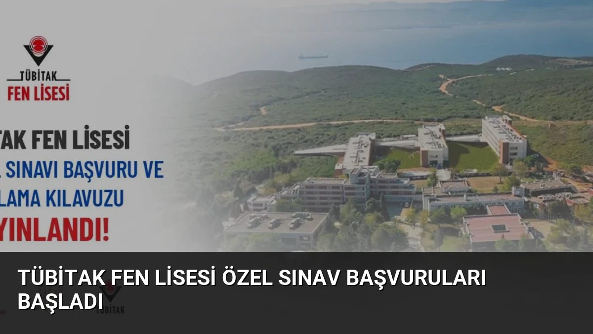 TÜBİTAK Fen Lisesi Özel Sınav Başvuruları Başladı