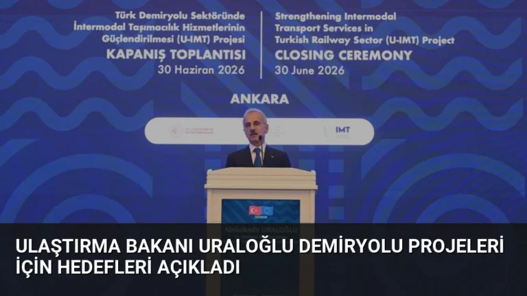 Ulaştırma Bakanı Uraloğlu Demiryolu Projeleri İçin Hedefleri Açıkladı