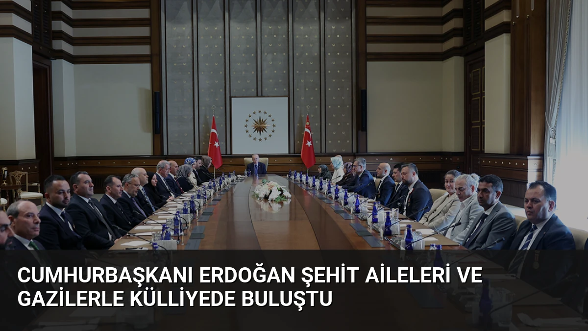 Cumhurbaşkanı Erdoğan Şehit Aileleri ve Gazilerle Külliyede Buluştu
