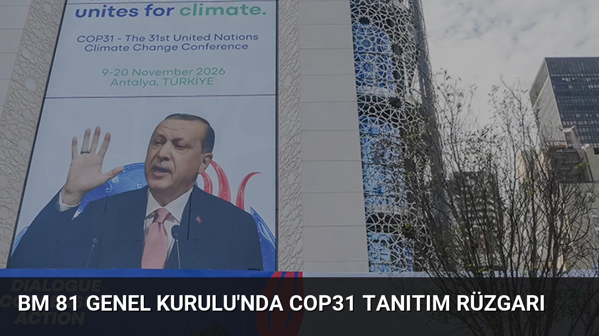 BM 81 Genel Kurulu’nda COP31 Tanıtım Rüzgarı