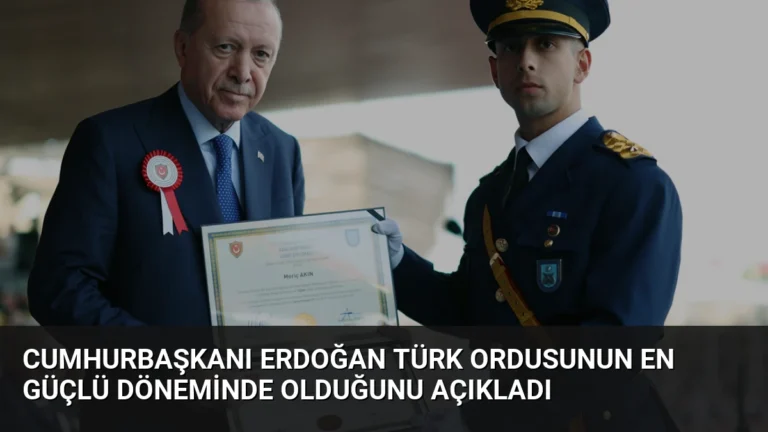 Cumhurbaşkanı Erdoğan Türk Ordusunun En Güçlü Döneminde Olduğunu Açıkladı