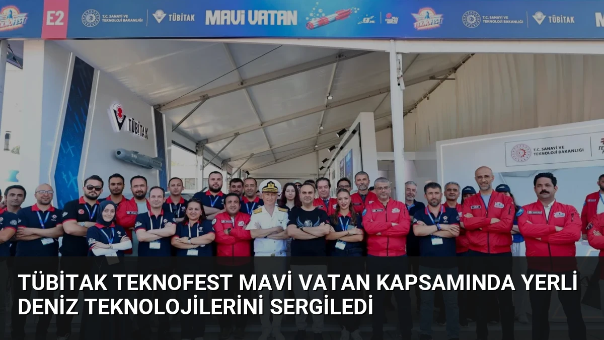 TÜBİTAK TEKNOFEST Mavi Vatan kapsamında yerli deniz teknolojilerini sergiledi